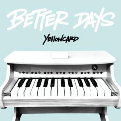 YELLOWCARD to Release BETTER DAYS (DELUXE EDITION) & New Song