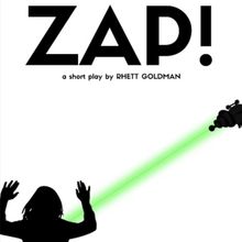 ZAP! By Rhett Goldman To Be Presented At The Tank NYC