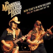 Marshall Tucker Band to Release NEW YEAR'S IN NEW ORLEANS: ROLL UP '78 AND LIGHT UP '79