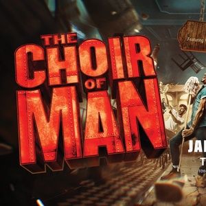 THE CHOIR OF MAN National Tour is Coming to the Tobin Center for the Performing Arts