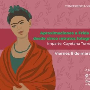 Aproximaciones A Frida Kahlo Desde Cinco Retratos Fotográficos, Conferencia De…