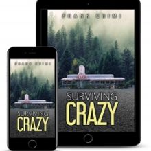 Frank Crimi Releases New Humorous Novel SURVIVING CRAZY