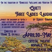 Previews: QUIET! THREE LADIES LAUGHING! at Crystal Theatre