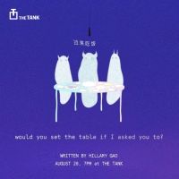 The Tank To Present Workshop Of WOULD YOU SET THE TABLE IF I ASKED YOU TO?