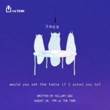 The Tank To Present Workshop Of WOULD YOU SET THE TABLE IF I ASKED YOU TO?