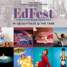 EDFEST 2025 to Showcase NYC Artists Bound for Edinburgh Fringe at The Tank