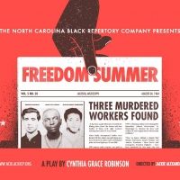 The North Carolina Black Repertory Company Announces World Premiere of FREEDOM SUMMER