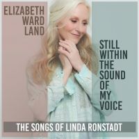 Album Review: Keep The Elizabeth Ward Land Album STILL WITHIN THE SOUND OF MY VOICE Always Within Reach