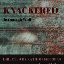 Anseo|anois Theatre Presents New Play KNACKERED