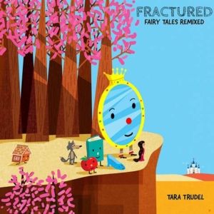 Video: Tara Trudel Releases Visual Album 'Fractured Fairy Tales Remixed' With…
