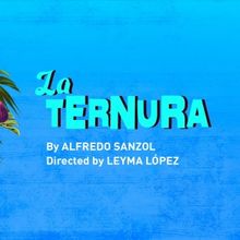 Alfredo Sanzol's LA TERNURA to be Presented at Repertorio in May