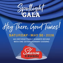 SPOTLIGHT GALA: HEY THERE, GOOD TIMES! Kicks Off 2026 Summer Season at Sharon Playhou