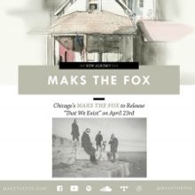 MAKS THE FOX Will Release 'That We Exist' Apr. 23