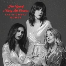 The Highway Women Share 'Have Yourself A Merry Little Christmas' Cover