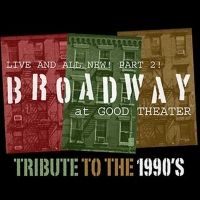 Annual Favorite BROADWAY AT GOOD THEATER Returns With Valerie Perri, Smith Daniels…