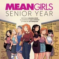 MEAN GIRLS: SENIOR YEAR Graphic Novel On Sale Today