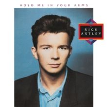Rick Astley to Release 'Hold Me In Your Arms' Remastered Deluxe Edition