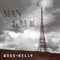 Wood Belly Releases New Album 'Man On The Radio