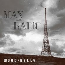Wood Belly Releases New Album 'Man On The Radio