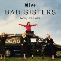 Apple TV+ Renews BAD SISTERS For Season Two