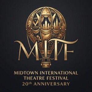 Midtown International Theatre Festival to Open Submissions for 20th Season