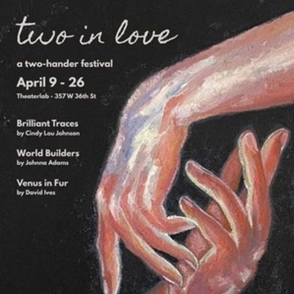 TWO IN LOVE: A Two-Hander Festival to Open at Theater Lab in April Photo