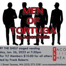 MEN OF TORTUGA Reading Will Be Presented at Tacoma Little Theatre
