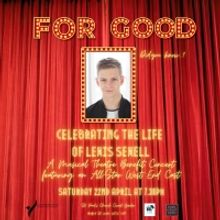 FOR GOOD Musical Theatre Benefit Concert Will Celebrate The Life Of Lewis Sewell at t