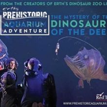 Patchogue Theatre to Present ERTH'S PREHISTORIC AQUARIUM ADVENTURE