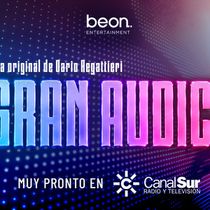 beon. Entertainment produce LA GRAN AUDICIÓN, el nuevo talent show de Canal Sur