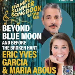 BEYOND BLUE MOON (AND BEFORE THE BROKEN HEART) To Play Hamptons Summer Songbook By Th