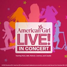 AMERICAN GIRL LIVE! IN CONCERT National Tour is Coming to Proctors in November