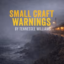 Tennessee Williams Theatre Company To Present SMALL CRAFT WARNINGS