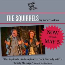 Spotlight: THE SQUIRRELS! at Tipping Point Theatre