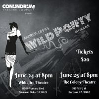 Conundrum Theatre Company Presents Andrew Lippa's WILD PARTY At The Whitefire…