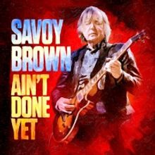 Savoy Brown Announces New Album AIN'T DONE YET