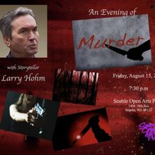 Larry Hohm to Tell Chilling Tales in AN EVENING OF MURDER at Seattle Open Arts Place