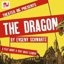 Evgeny Schwartz's THE DRAGON to be Presented at Theater 86