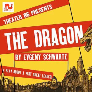 Evgeny Schwartz's THE DRAGON to be Presented at Theater 86