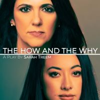 THE HOW AND THE WHY By Sarah Treem Opens At Beverly Hills Playhouse