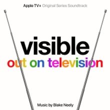 Lakeshore Records To Release VISIBLE: OUT ON TELEVISION Apple TV+ Original Series…