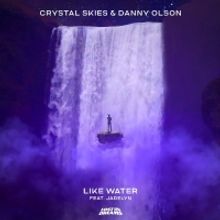 Danny Olson & Crystal Skies Debut 'Like Water'