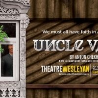 Theatre Wesleyan To Present One-Act Adaptation Of UNCLE VANYA