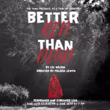 BETTER RED THAN DEAD to be Presented at The Tank For Pridefest 2022