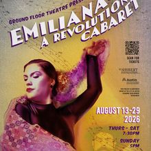 EMILIANA: A REVOLUTIONARY CABARET is Coming to Ground Floor Theatre