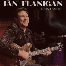 Ian Flanigan's New Single 'I Don't Smoke' Available Now