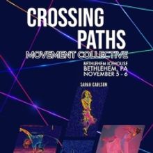 The CrossingPaths Movement Collective to Perform in Bethlehem in November