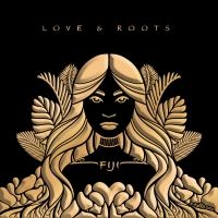 FIJI Drops New Album LOVE & ROOTS