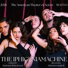 THE IPHIGENIAMACHINE to Make New York Premiere at American Theatre of Actors