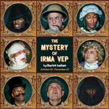 THE MYSTERY OF IRMA VEP Comes to Curio Theatre